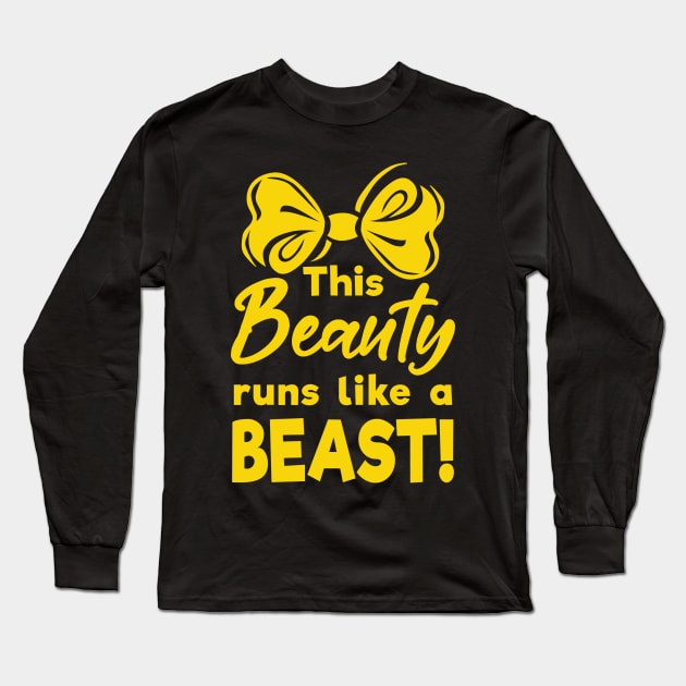This Beauty Runs Like a Beast! Long Sleeve T-Shirt by dottielamb